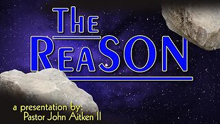 THE ReaSON - Message Only - Pastor John