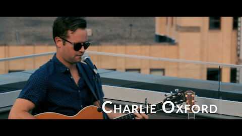 Charlie Oxford. You and I. Indy Skyline Sessions. 2019.