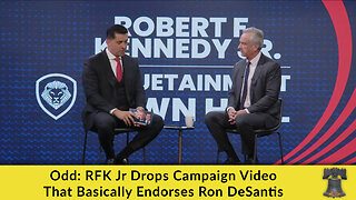 Odd: RFK Jr Drops Campaign Video That Basically Endorses Ron DeSantis