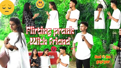 Flirting prank on friend.so 😢😢 sad 😢.Prank gone extremely wrong break 💔 friendship.#viral #video