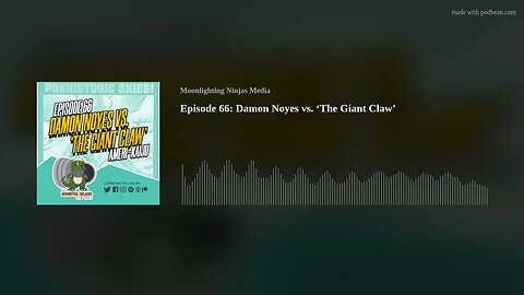 Episode 66: Damon Noyes vs. ‘The Giant Claw’