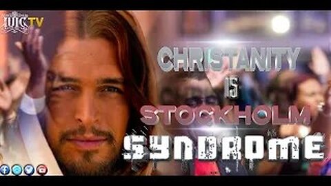 CHRISTIANITY IS STOCKHOLM SYNDROME