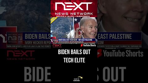 Biden Bails Out Tech Elite - Not East Palestine #shorts