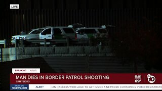 Man dies in Border Patrol shooting