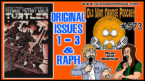 TMNT Original Comics 1-3 & Raph - Old Man Orange Podcast