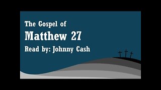 Matthew 27 - NKJV - Read by Johnny Cash