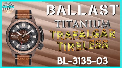 Silent Running! | Ballast Titanium Trafalgar Tireless BL-3135-03 Unbox & Review