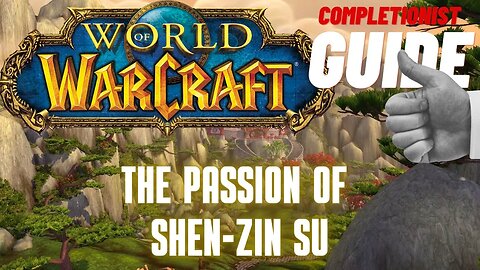 The Passion of Shen-Zin Su World of Warcraft Mists of Pandaria