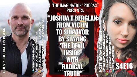 S4E16 | Joshua T Berglan - From Victim to Survivor by Slaying ‘The Devil Inside’ with Radical Truth