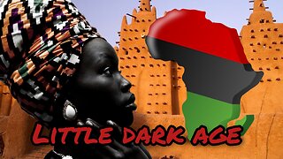 Little Dark Age - Africa