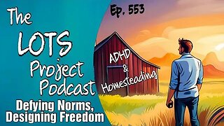 ADHD and Homesteading Strategies That May Help