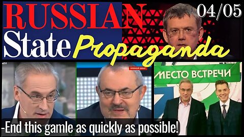 "END THIS GAMBLE ASAP!" 04/05 RUSSIAN STATE PROPAGANDA Update ENG SUBS