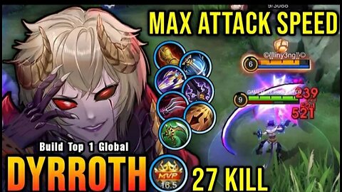 27 Kills | Dyrroth Maximum Attack Speed Build is Broken | - Build Top 1 Global Dyrroth | MLBB