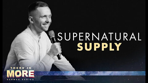 Supernatural Supply // There is More (Part 2) @Vlad Savchuk