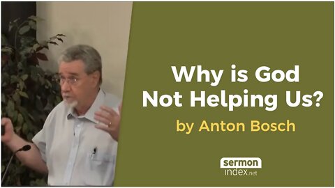 Why is God Not Helping Us? by Anton Bosch