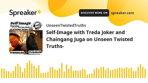 Self-Image with Treda Joker and Chaingang Juga on Unseen Twisted Truths-