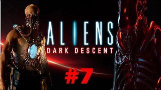 ALIENS: DARK DESCENT MISSION 6 ATMOSPHERIC PROCESSOR 27 PART 7 WALKTHROUGH 1440p60FPS NO COMMENTARY