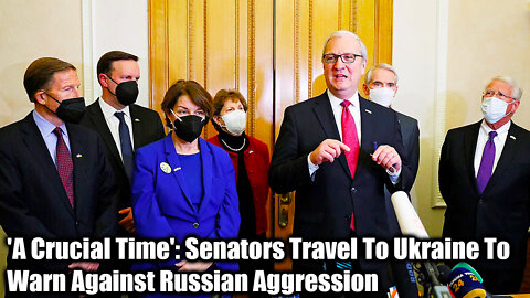 'A Crucial Time': Senators Travel To Ukraine To Warn Against Russian Aggression - Nexa News