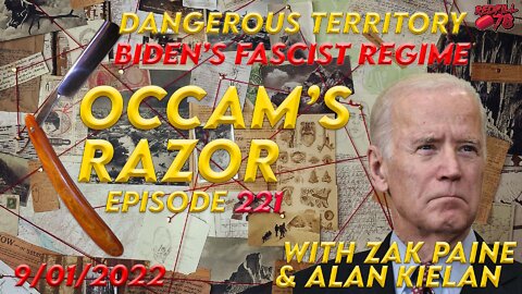 Biden Regime’s Dangerous Rhetoric - Exposure Complete on Occam’s Razor Ep. 221