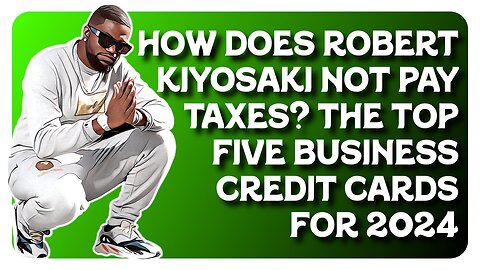 F&F Money Mondays: How Does Robert Kiyosaki Not Pay Taxes? / Top 5 Business Credit Cards
