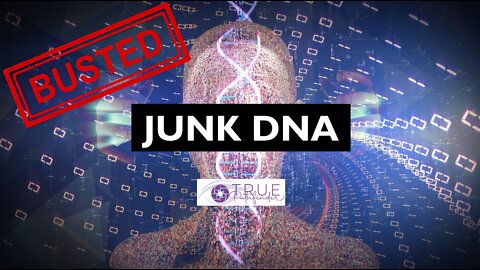 DEBUNKING THE MYTH OF JUNK DNA | True Pathfinder