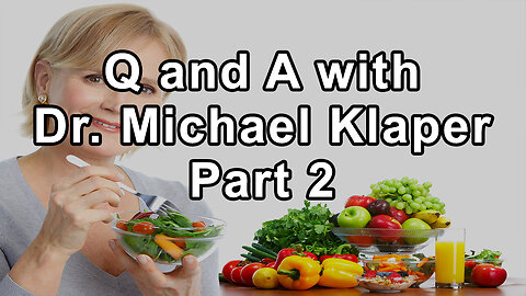 Questions and Answers with Dr. Michael Klaper Part 2