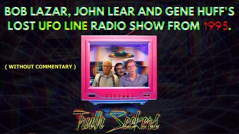Bob's Lazar's long lost radio show - with Gene Huff and John Lear. December, 1995 (NO COMMENTARY)