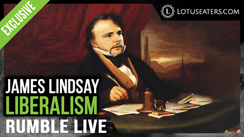 Rumble Exclusive Hangout | Is James Lindsay Right about Liberalism?