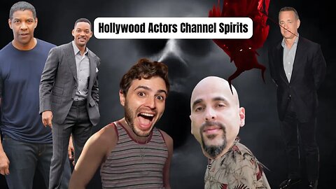 Hollywood Actors Channel Demon Spirits