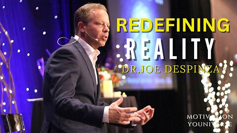 Quantum You: Redefining Reality with Dr. Joe Dispenza