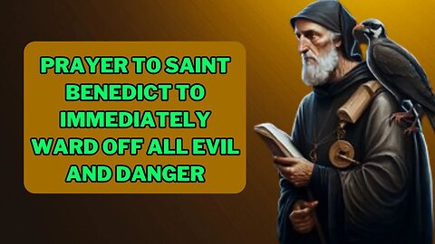 ✝️Prayer to Saint Benedict to 🙏immediately remove all evil and danger💕