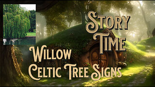 Celtic tree signs, Willow the fifth sign