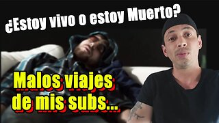 Malos Viajes de mis Subs! - Keta y más...