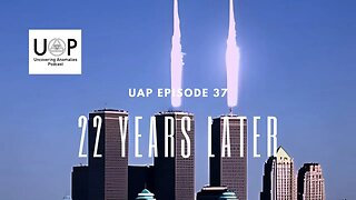 Uncovering Anomalies Podcast (UAP) - Episode 37 - 22 Years Later