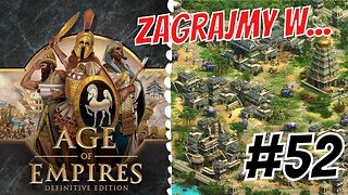 Zagrajmy w Age of Empires Definitive Edition #52 Legion wybranych