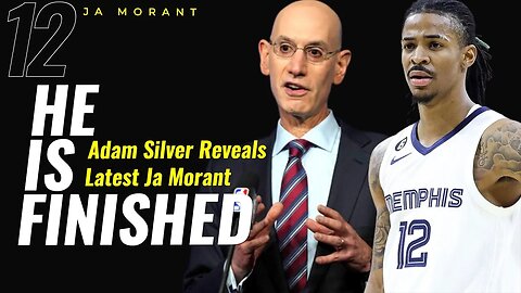 Adam Silver says outcome of Ja Morant investigation will come after NBA Finals