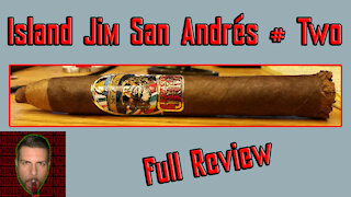 Island Jim San Andres # Two (Full Review) - Should I Smoke This