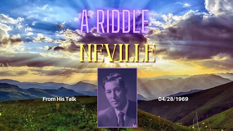 Neville Goddard Talks About A Riddle | I AM Neville Talks 28th April 1969 | Remembering I AM