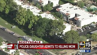 Police say a daughter has admitted to killing her mother in Scottsdale