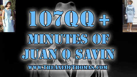 107QQ+ MINUTES OF JUAN O SAVIN + DONALD TRUMP MICHAEL FLYNN & JULIE GREEN - BLUNT & DIRECT [TIME]