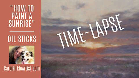 TIME LAPSED PAINTING OIL | How To Paint a Sunrise | Oil Stick Art | Montana Artist Carol Zirkle