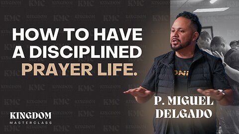 How to have a disciplined prayer life, The Importance of Prayer and more! W/ P. Miguel Delgado