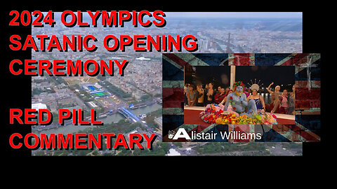 2024 OLYMPICS SATANIC OPENING CEREMONY - RED PILL COMMENTARY
