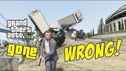 GTA V - Gone Wrong!