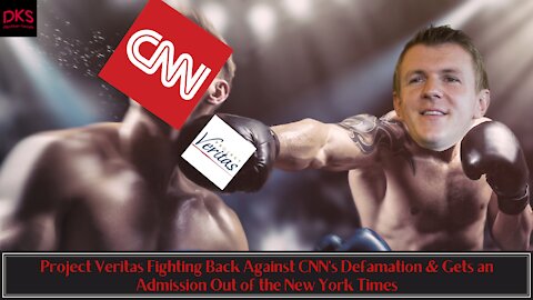 Project Veritas Fighting Back Against CNN's Defamation & Gets an Admission Out of the New York Times