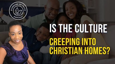 Is the culture creeping into the Christian home?