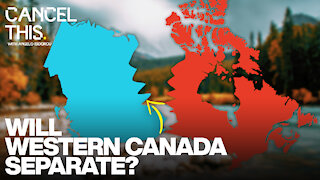 Will Western Canada Separate? | Cancel This #13
