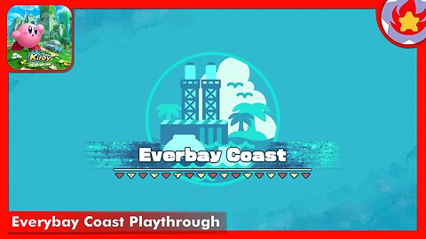 Everybay Coast Playthrough | Kirby and the Forgotten Land