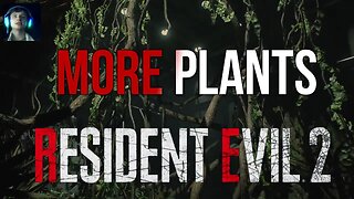 Resident Evil 2 :) More Plants