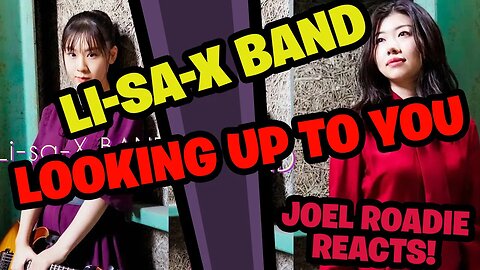 Li-sa-X BAND - "Looking Up To You" (Official Music Video) - Roadie Reacts